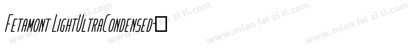 Fetamont LightUltraCondensed字体转换